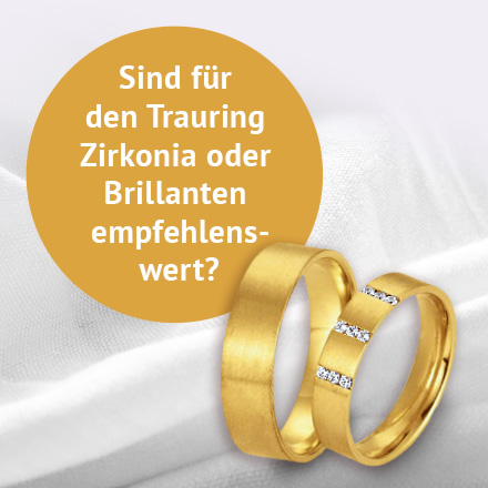 Sind für den Trauring Zirkonia oder Brillanten empfehlenswert?