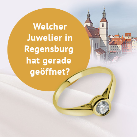 Welcher Juwelier in Regensburg hat gerade geöffnet?